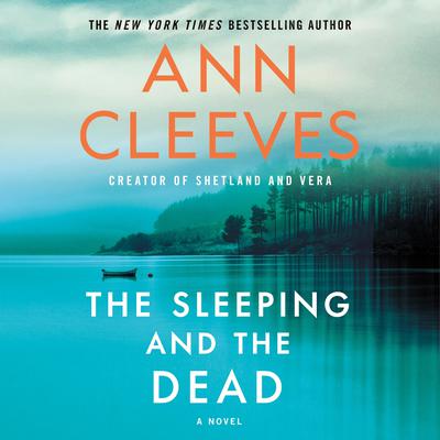 The Sleeping and the Dead: A Novel Audibook, by Ann Cleeves