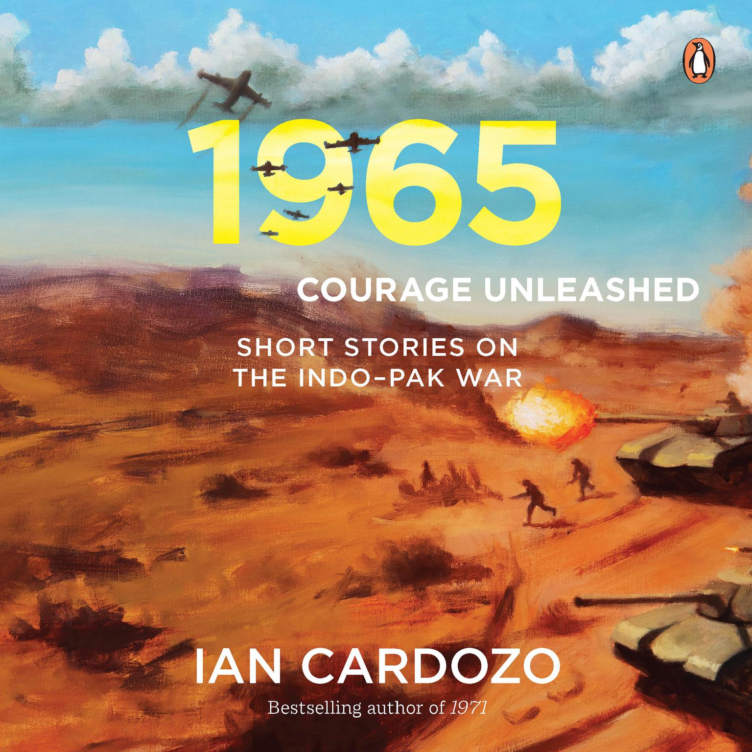 1965: Courage Unleashed: Short Stories of the Indo-Pak War Audiobook, by Ian Cardozo