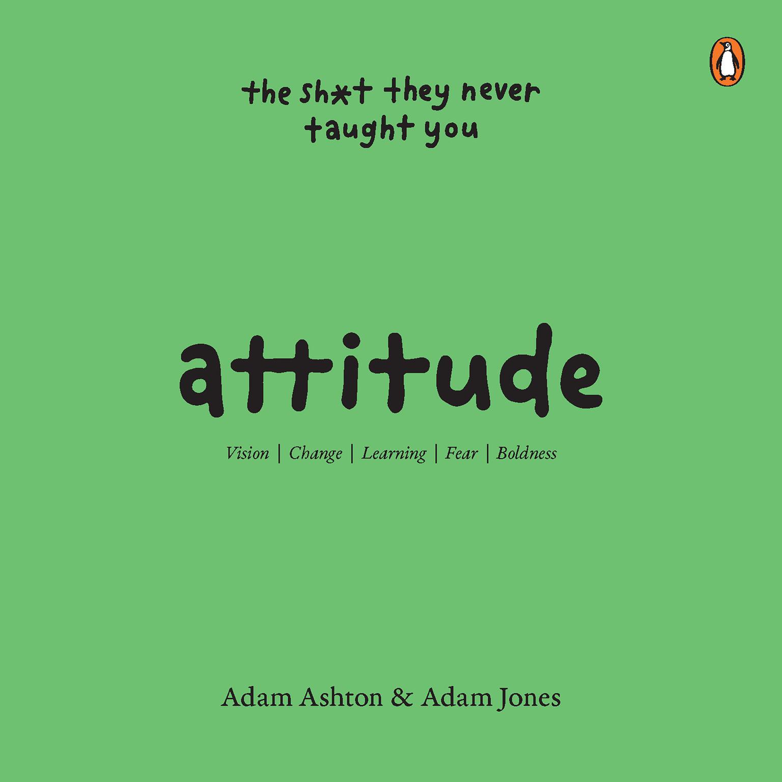 Attitude: The Sh*t They Never Taught You Audiobook, by Adam Ashton