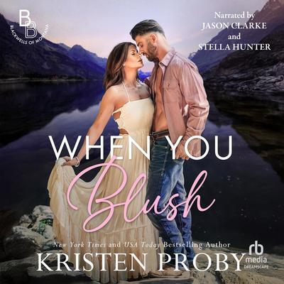 When You Blush Audibook, by Kristen Proby