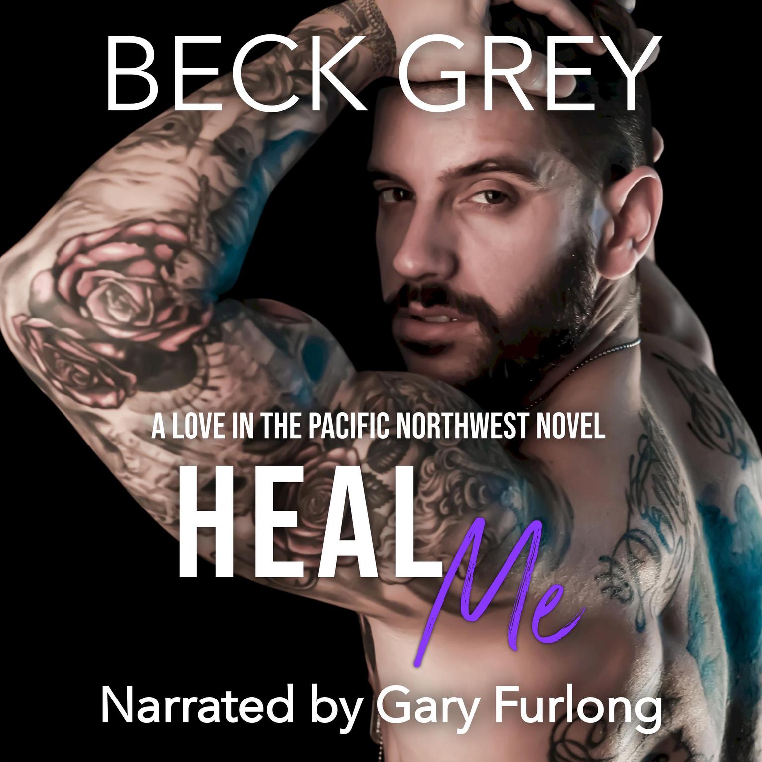 Heal Me: Love in the Pacific Northwest Book 5 Audiobook, by Beck Grey