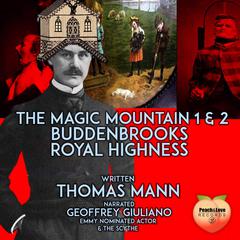 The Magic Mountain 1 & 2 Buddenbrooks Royal Highness Audibook, by Thomas Mann