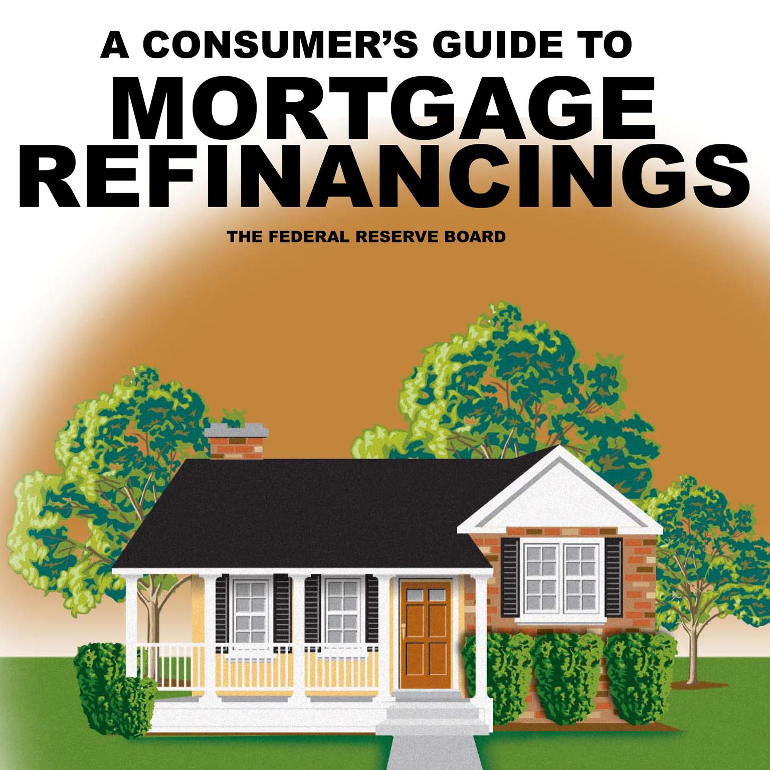 A Consumers Guide to Mortgage Refinancing Audiobook, by The Federal Reserve Board