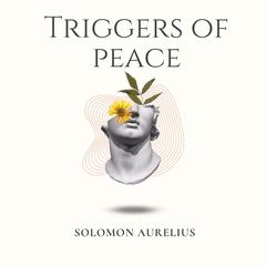 Triggers of Peace Audibook, by Dan Anghel