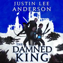 The Damned King Audibook, by Justin Lee Anderson