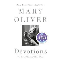 Devotions: The Selected Poems of Mary Oliver Audibook, by Mary Oliver