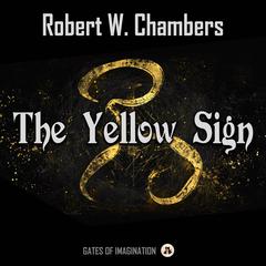 The Yellow Sign Audibook, by Robert W. Chambers