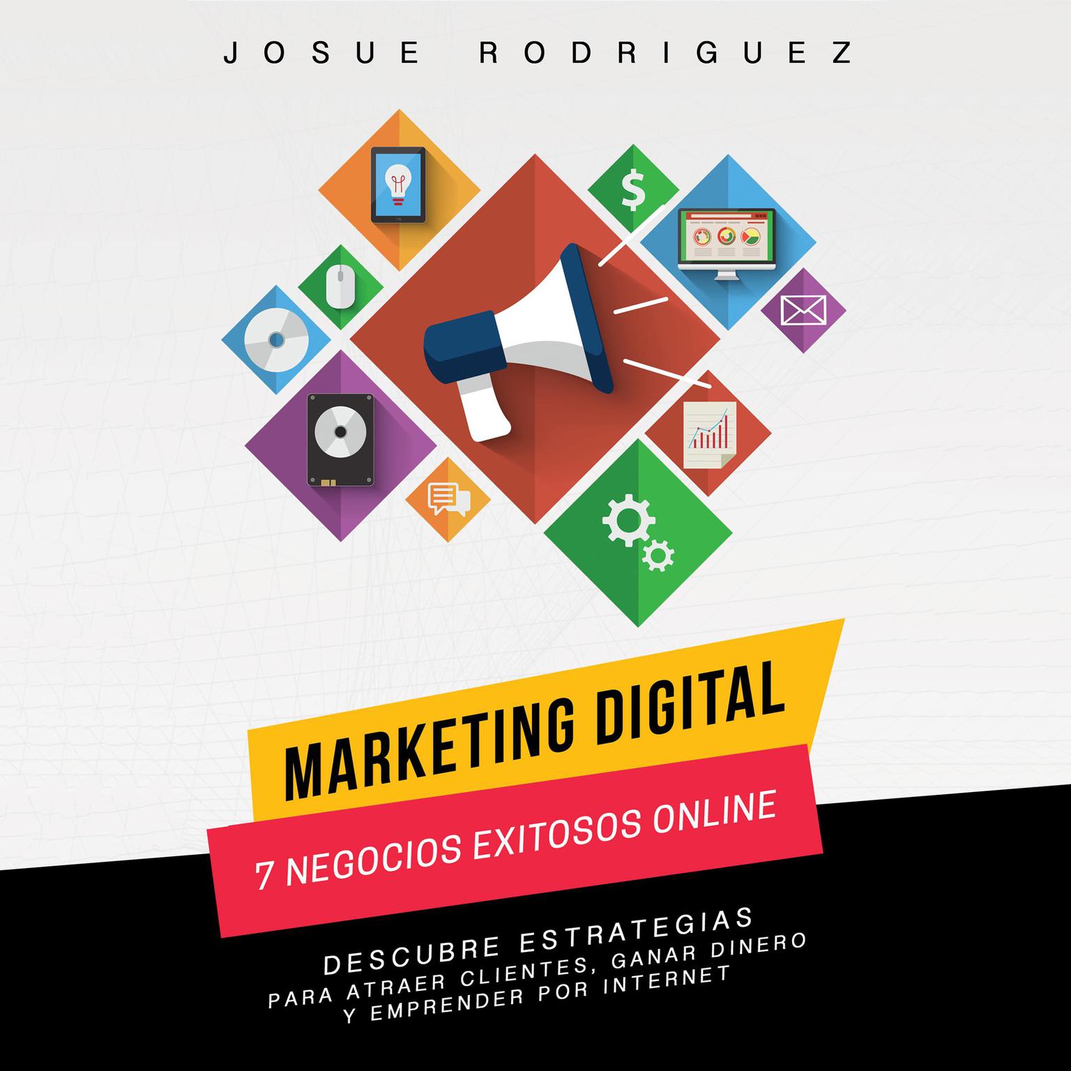 Marketing Digital: 7 Negocios Exitosos Online: Descubre estrategias para atraer clientes,  ganar dinero y emprender por Internet Audiobook, by Josué Rodríguez