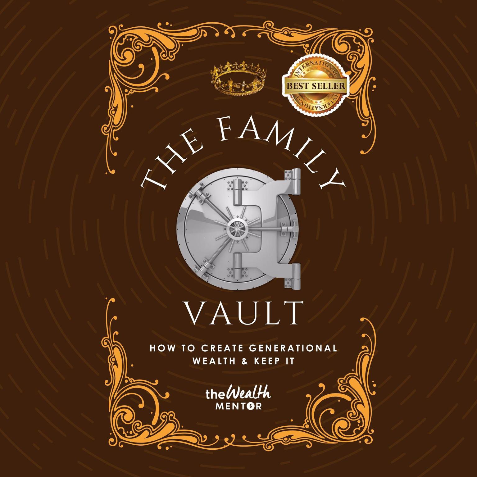 The Family Vault: How To Create Generational Wealth & Keep It Audiobook, by Jackson Millan