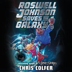 Roswell Johnson Saves the Galaxy! Audibook, by Chris Colfer