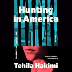 Hunting in America: A Novel Audibook, by Tehila Hakimi