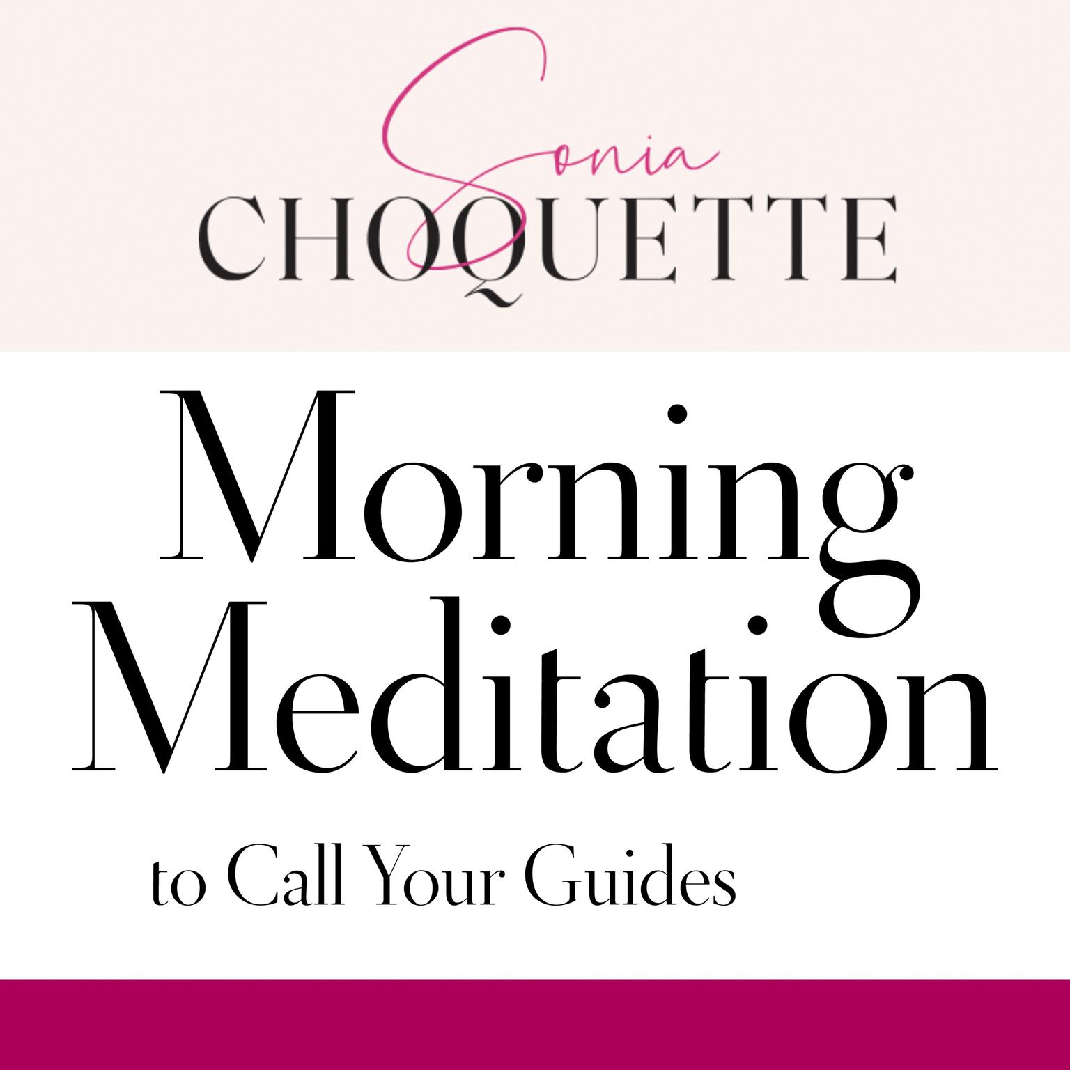 Morning Meditation to Call Your Guides Audiobook, by Sonia Choquette