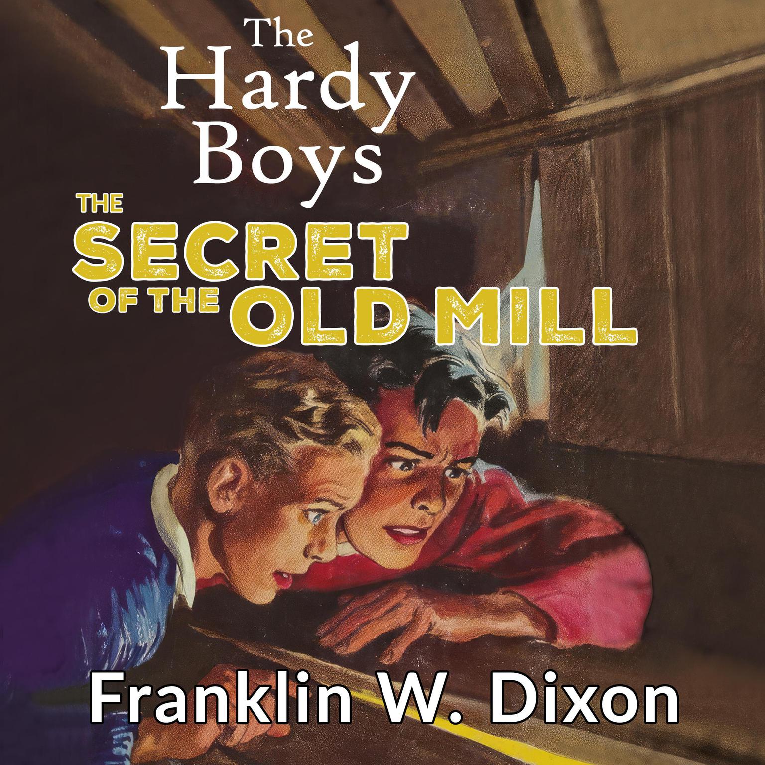 The Secret of the Old Mill Audiobook, by Franklin W. Dixon