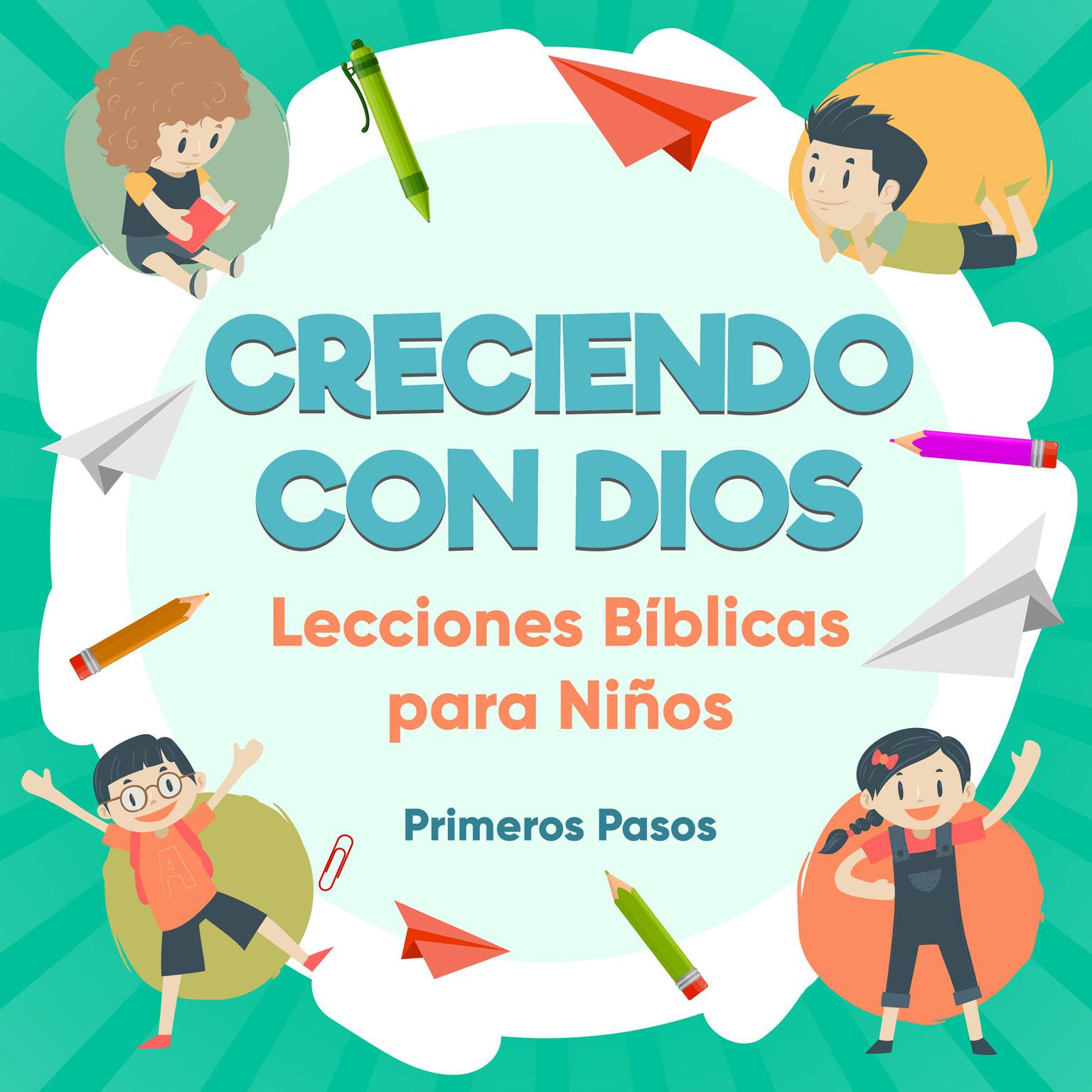 Creciendo Con Dios: Lecciones Bíblicas para Niños Audiobook, by Primeros Pasos