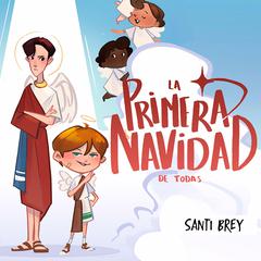 La primera Navidad... de todas Audibook, by Santi Brey