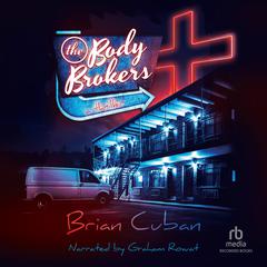 The Body Brokers Audibook, by Brian Cuban