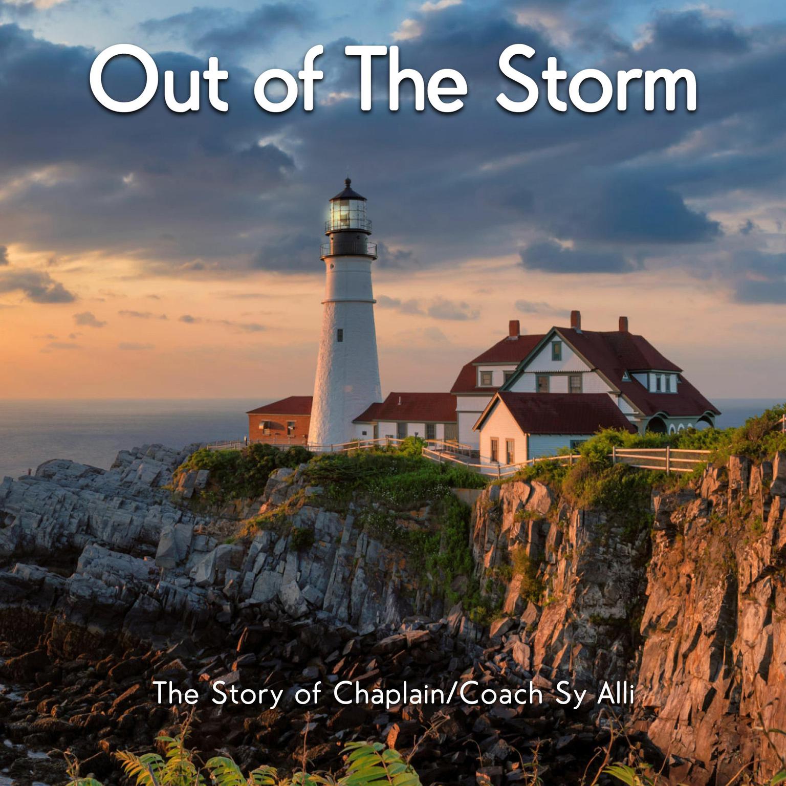 Out of The Storm Audiobook, by Chaplain Coach Sy Alli