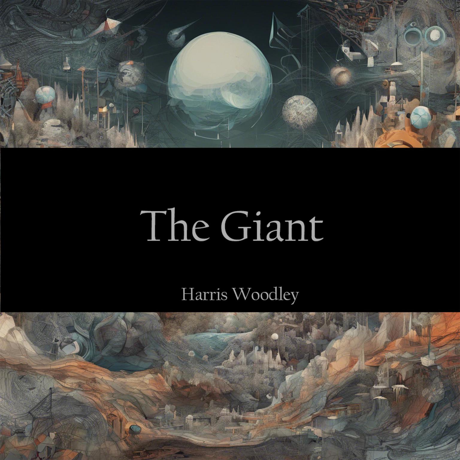 The Giant Audiobook, by Harris Woodley