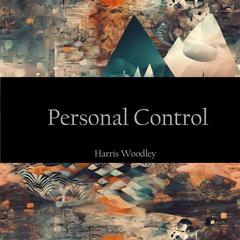 Personal Control Audibook, by Harris Woodley