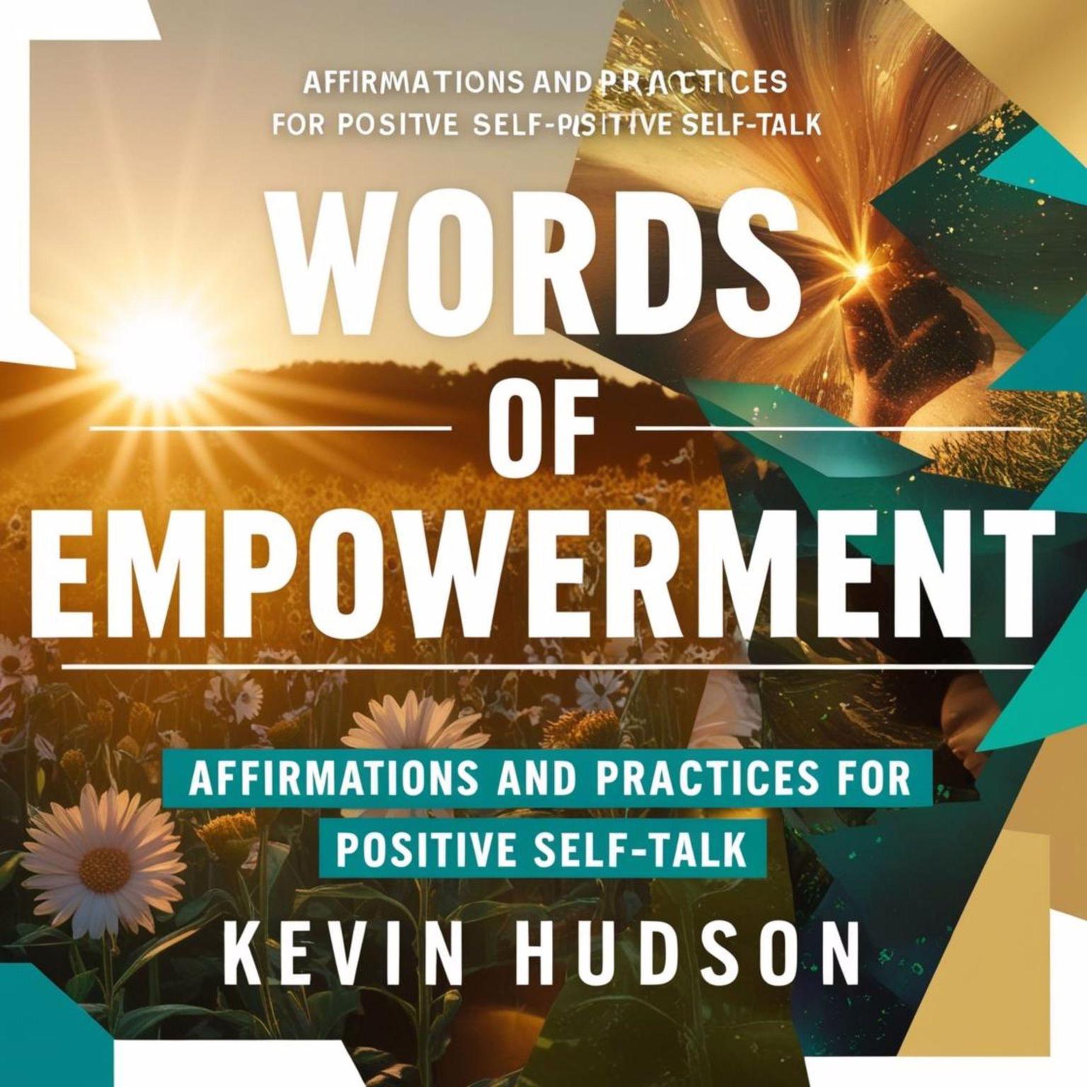 Words of Empowerment:: Affirmations and Practices for Positive Self-Talk Audiobook, by Kevin Hudson