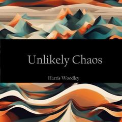 Unlikely Chaos Audibook, by Harris Woodley