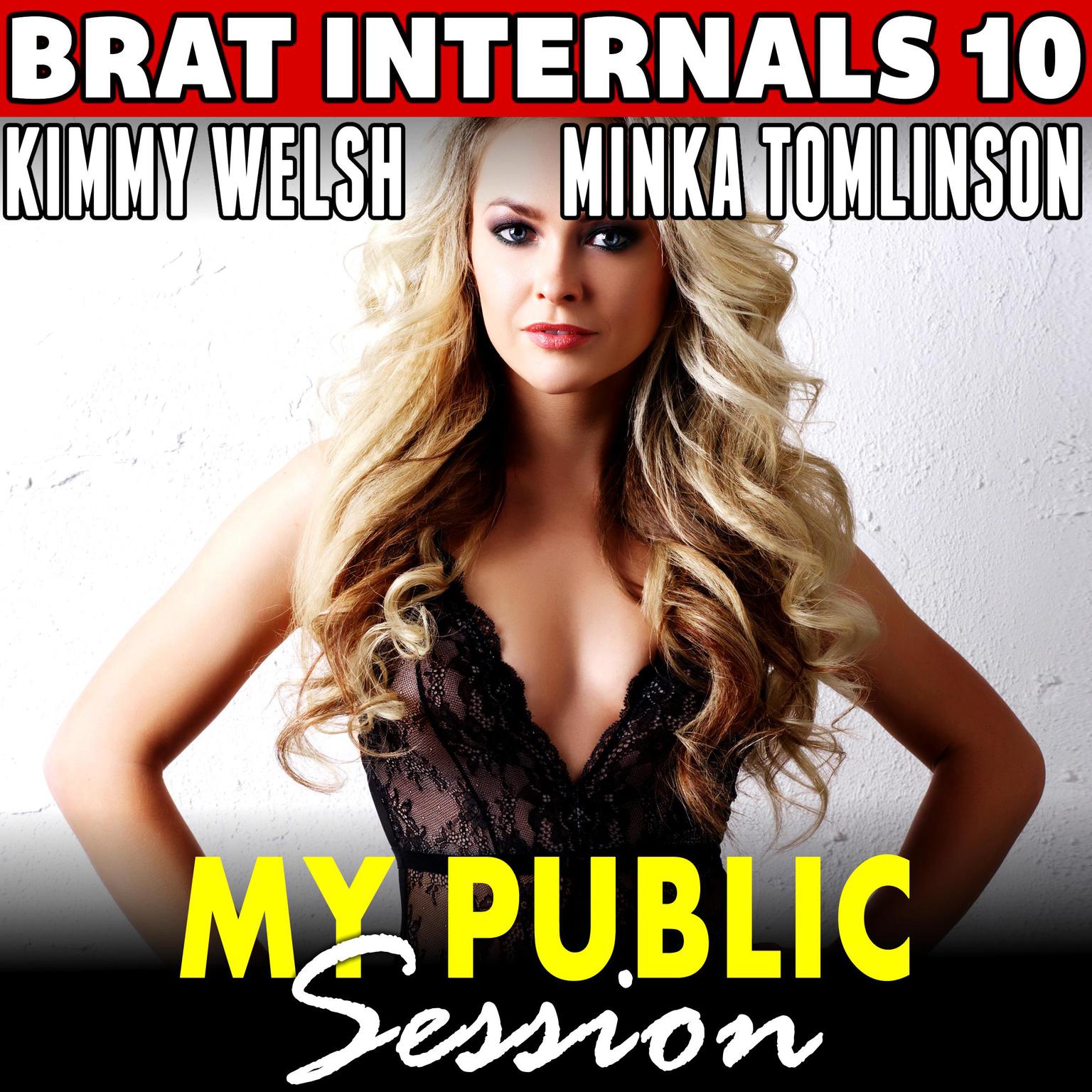 My Public Session : Brat Internals 10 (Age Gap Erotica Breeding Erotica First Time Erotica Virgin Erotica) Audiobook, by Kimmy Welsh