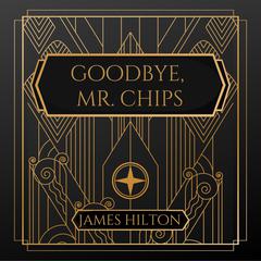 Goodbye Mr. Chips Audibook, by James Hilton