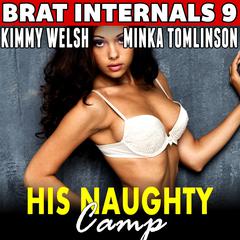 His Naughty Camp : Brat Internals 9 (Breeding Age Gap Erotica) Audibook, by Kimmy Welsh