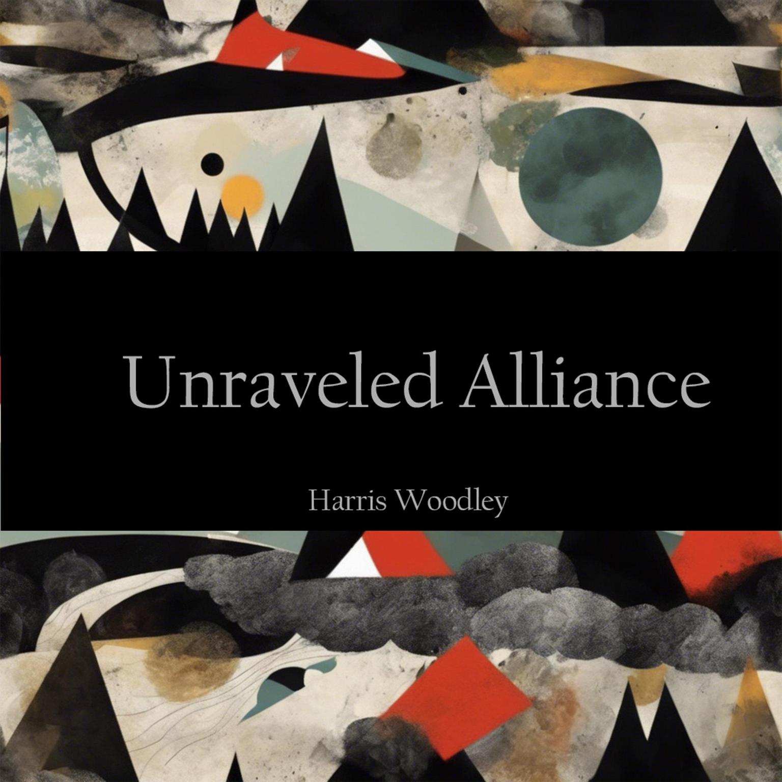 Unraveled Alliance Audiobook, by Harris Woodley