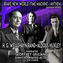 Brave New World Time Machine Anthem: A Dystopian Trilogy Audibook, by Ayn Rand