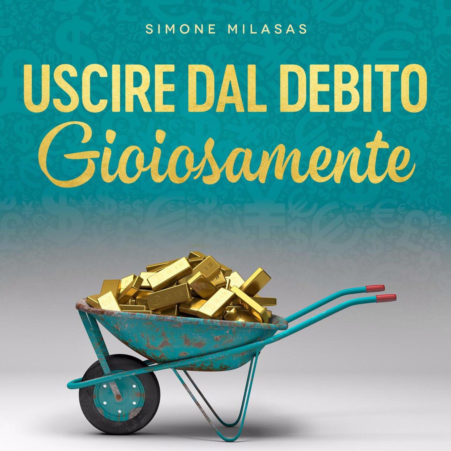 Uscire dal Debito Gioiosamente Audiobook, by Simone Milasas