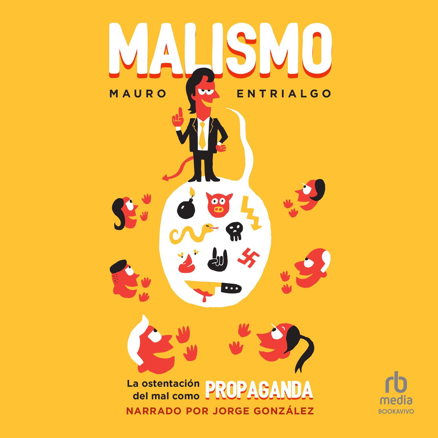 Malismo: La ostentación del mal como propaganda  The display of evil as propaganda Audiobook, by Mauro Entrialgo