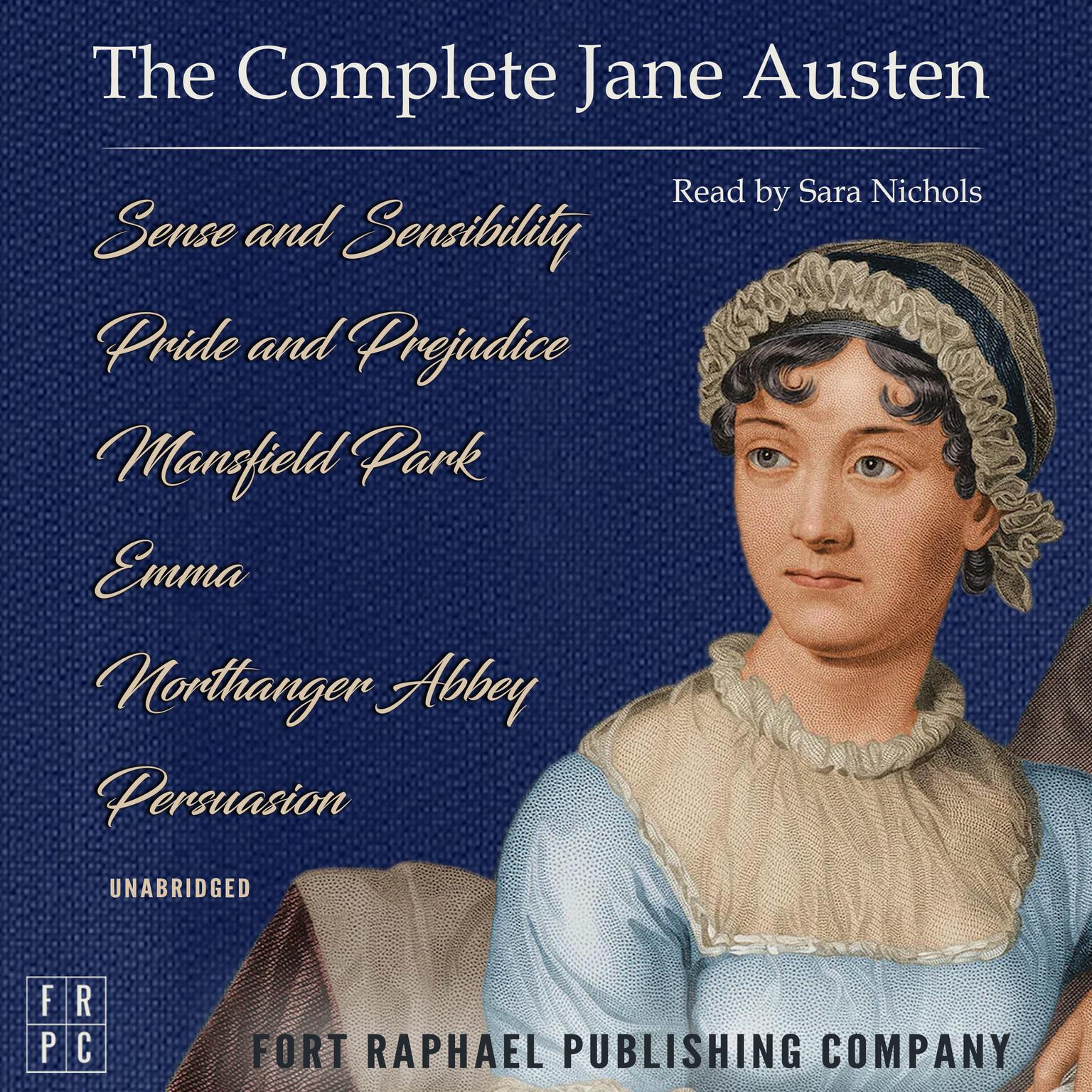 The Complete Jane Austen - Six Novels - Sense and Sensibility - Pride and Prejudice - Mansfield Park - Emma - Northanger Abbey - Persuasion Audiobook, by Jane Austen