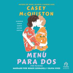 Menú para dos: Algunas cosas saben mejor juntas Audibook, by Casey McQuiston