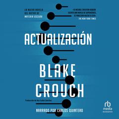 Actualización 'Upgrade' Audibook, by Blake Crouch