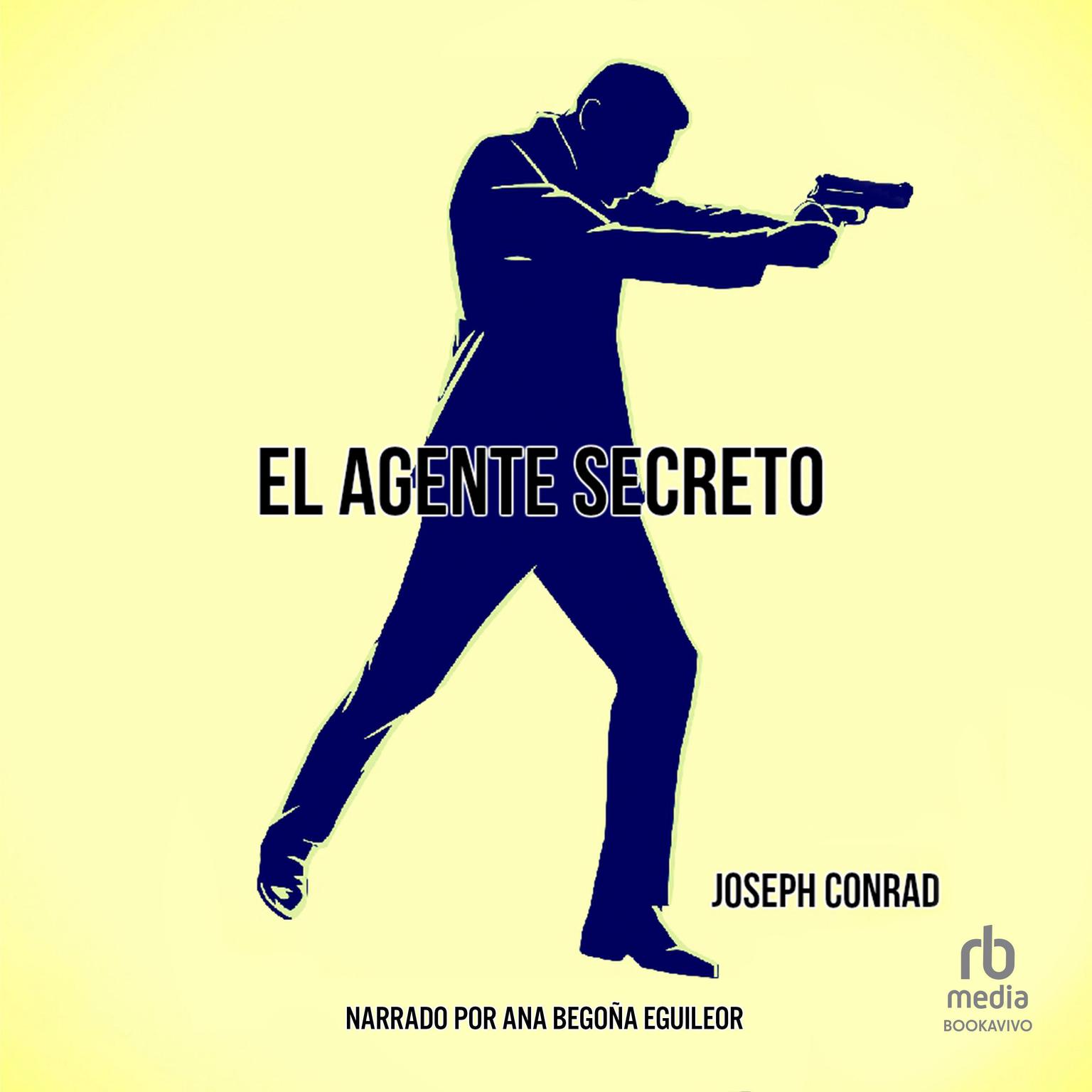 El agente secreto The Secret Agent Audiobook, by Joseph Conrad