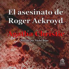 El asesinato de Roger Ackroyd 'The Murder of Roger Ackroyd' Audibook, by Agatha Christie