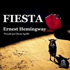 Fiesta: The Sun Also Rises Audibook, by Ernest Hemingway