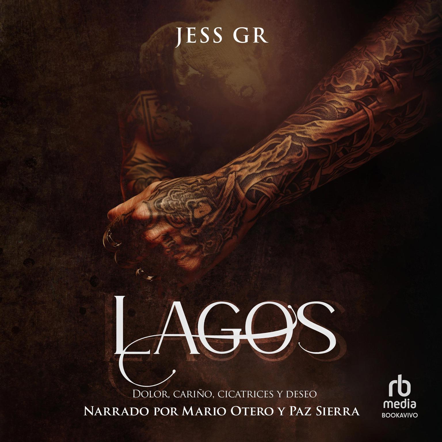 Lagos: Dolor, Cariño, Cicatrices y Deseo Audiobook, by Jess GR