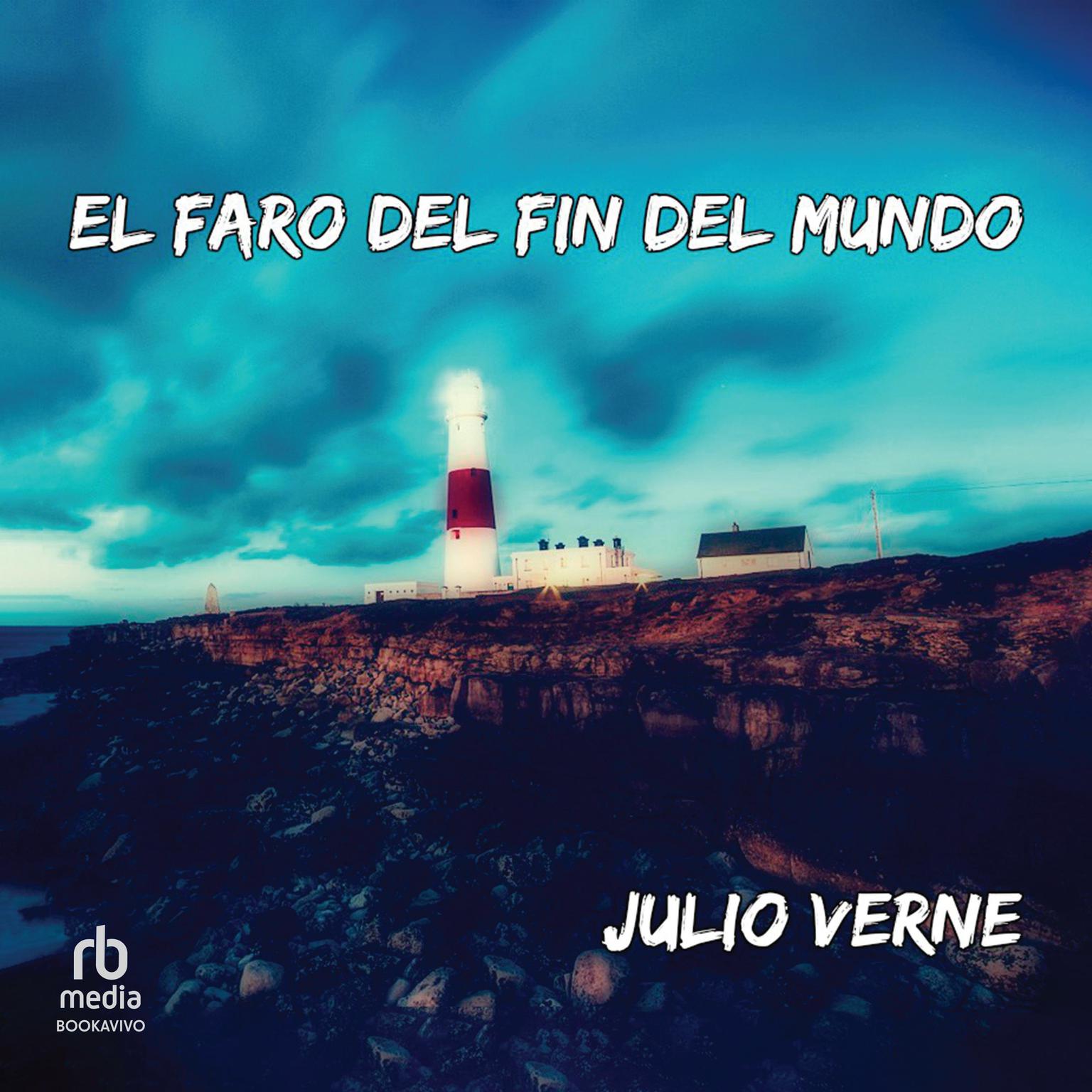 El faro del fin del mundo Le Phare du bout du monde Audiobook, by Jules Verne