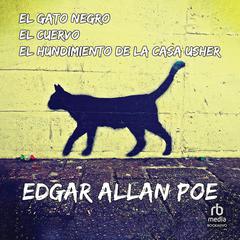 El gato negro / El hundimiento de la casa Usher / El cuervo 'The Black Cat/ The Fall of the House of Usher / The Raven' Audibook, by Edgar Allan Poe