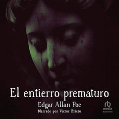 El entierro prematuro 'The Premature Burial' Audibook, by Edgar Allan Poe