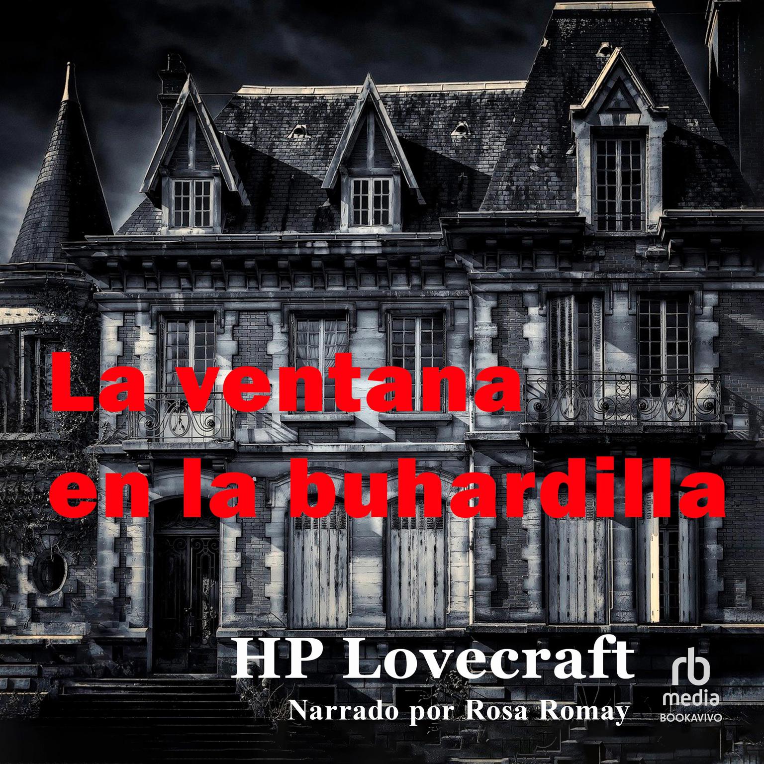 La ventana en la buhardilla The Gable Window Audiobook, by H. P. Lovecraft