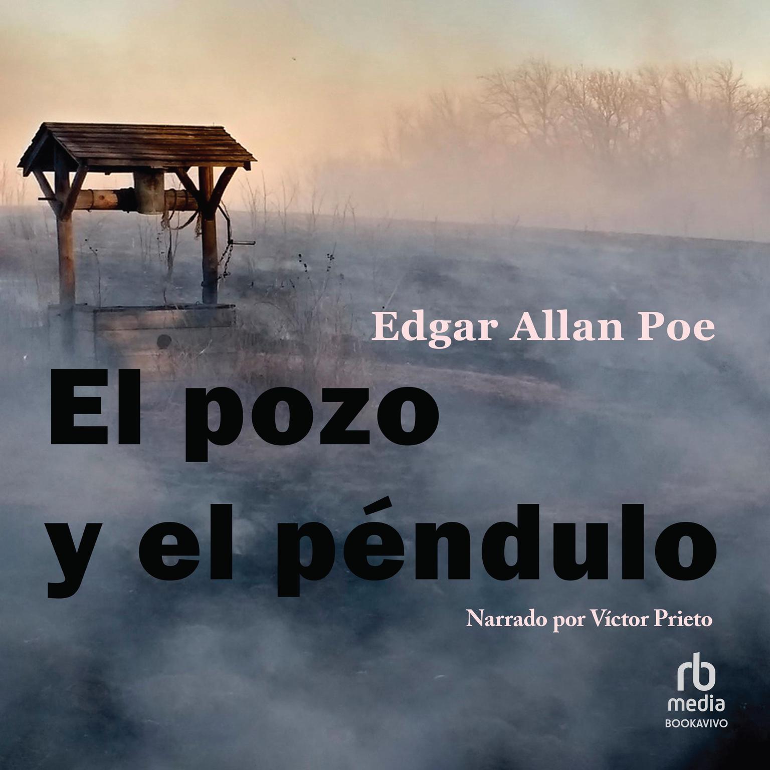 El pozo y el péndulo The Pit and the Pendulum Audiobook, by Edgar Allan Poe