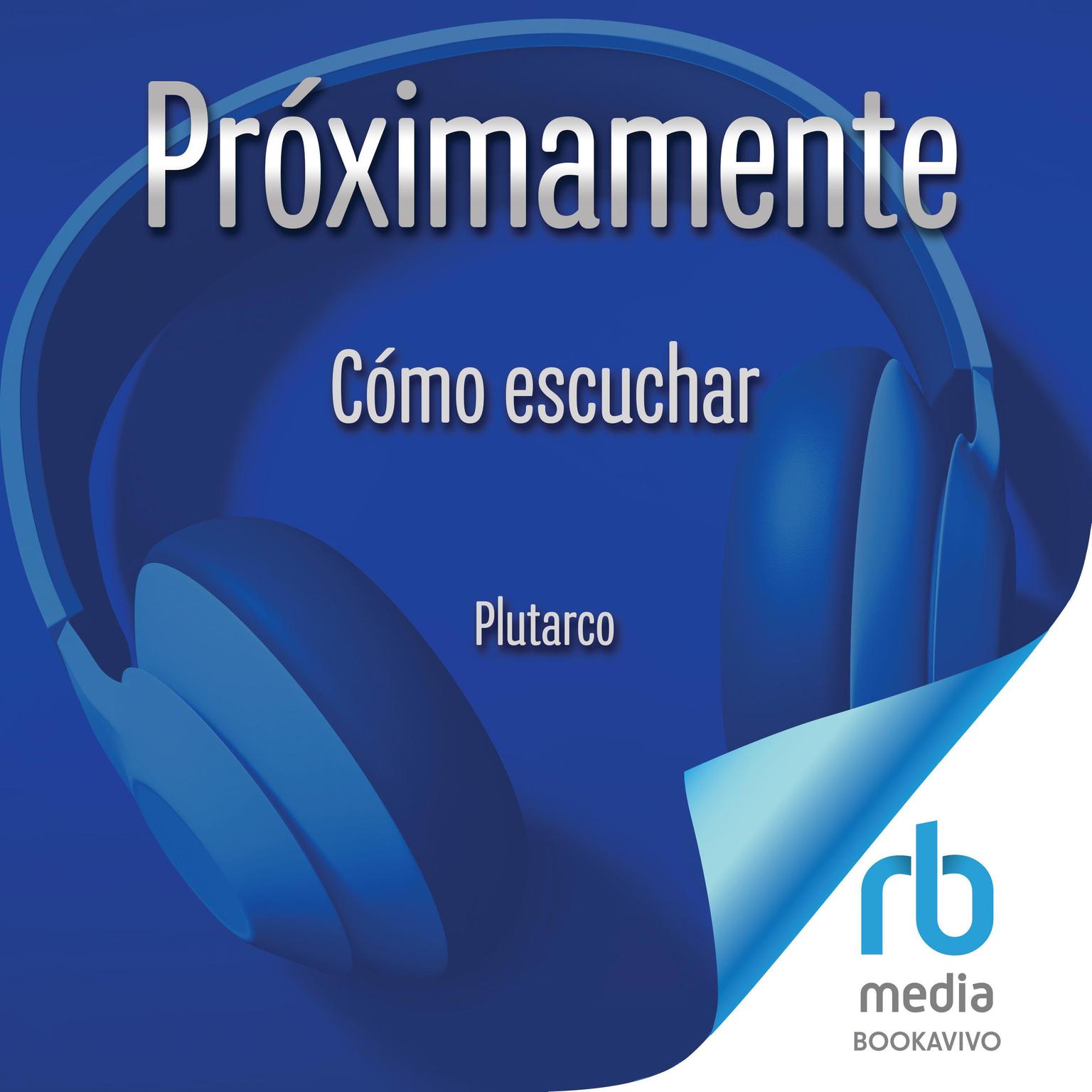 Cómo escuchar Knowing How to Listen: Sabiduría clásica en tiempos de dispersión Audiobook, by Plutarch