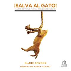 ¡Salva al gato! 'Save the Cat! Audibook, by 