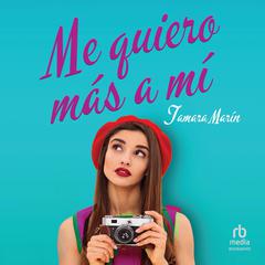 Me quiero más a mí 'I Love Myself More' Audibook, by Tamara Marín