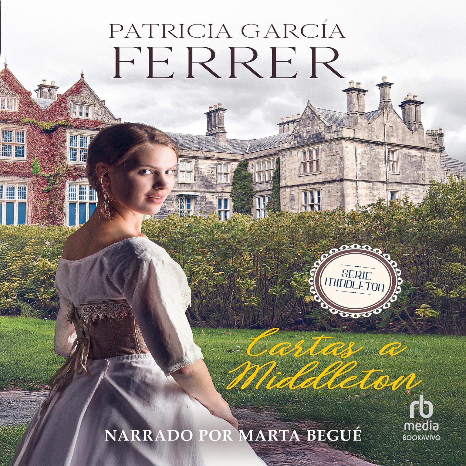 Cartas a Middleton Letters to Middleton: Novela romántica histórica Audiobook, by Patricia García Ferrer