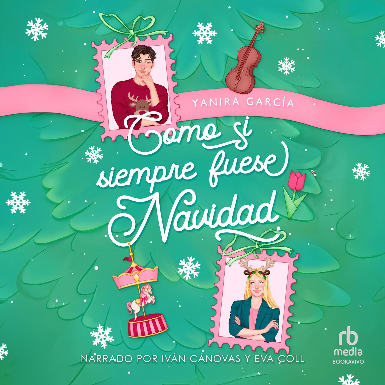 Como si siempre fuese Navidad As If It Were Always Christmas Audiobook, by Yanira García