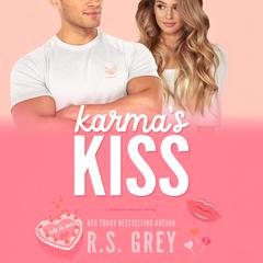 Karma's Kiss: A Standalone Romantic Comedy Audibook, by R. S. Grey